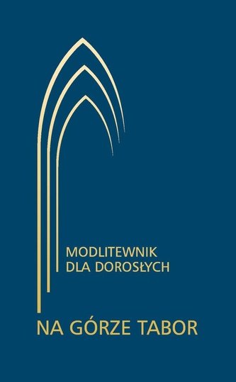 Na Górze Tabor. Modlitewnik dla dorosłych niebies.