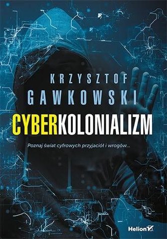 Cyberkolonializm. Poznaj świat cyfrowych ... Cyberkolonializm. Poznaj świat cyfrowych ...