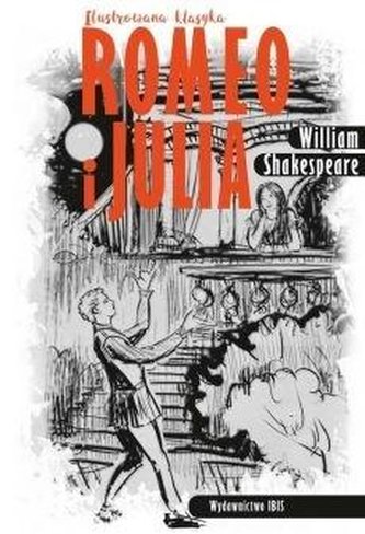 Ilustrowana klasyka. Romeo i Julia TW IBIS