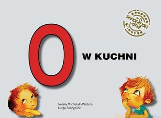 Samogłoski ustne nr 3 O w kuchni Samogłoski ustne nr 3 O w kuchni