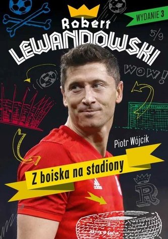 Robert Lewandowski. Z boiska na stadiony w.3
