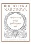 Biblioteka Narodowa. Księga jubileuszowa 1919-2019