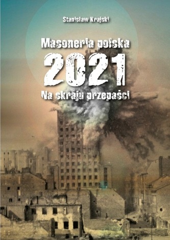 Masoneria polska 2021. Na skraju przepaści Masoneria polska 2021. Na skraju przepaści