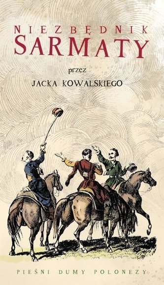 Niezbędnik Sarmaty. Pieśni, dumy, polonezy + CD