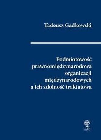 Podmiotowość prawnomiędzynarodowa organizacji... Podmiotowość prawnomiędzynarodowa organizacji...