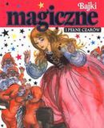 Skarbnica bajek - Bajki magiczne i pełne czarów
