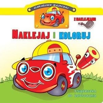 Garażowe bajeczki. Naklejaj i koloruj