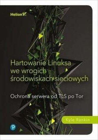 Hartowanie Linuksa we wrogich środowiskach...