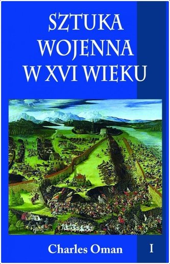 Sztuka wojenna w XVI wieku T.1 Sztuka wojenna w XVI wieku T.1