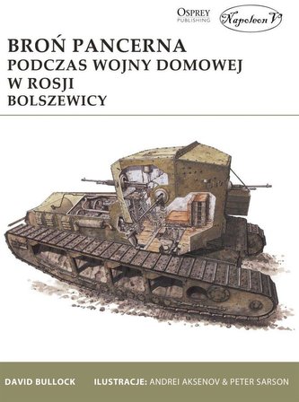 Broń pancerna podczas wojny domowej w Rosji Broń pancerna podczas wojny domowej w Rosji