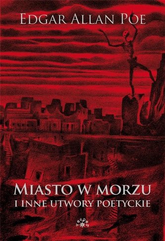 Miasto w morzu i inne utwory poetyckie Miasto w morzu i inne utwory poetyckie