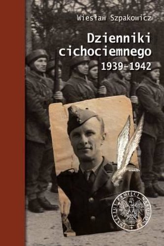 Dzienniki cichociemnego 1939-1942 Dzienniki cichociemnego 1939-1942