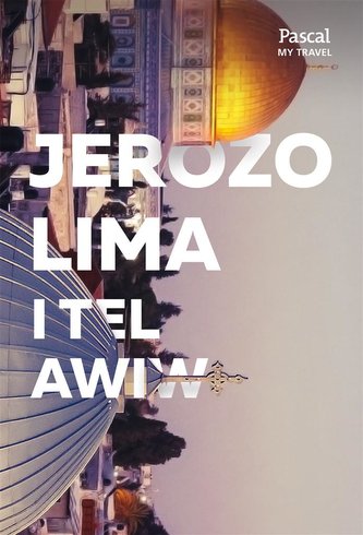 My Travel. Jerozolima i Tel Awiw My Travel. Jerozolima i Tel Awiw