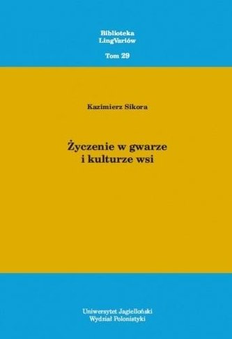 Życzenie w gwarze i kulturze wsi Życzenie w gwarze i kulturze wsi