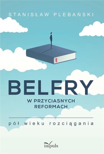 Belfry w przyciasnych reformach..