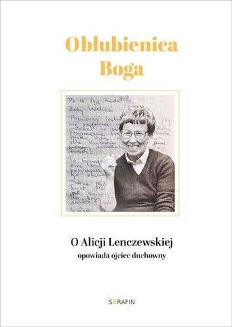 Oblubienica Boga. O Alicji Lenczewskiej opowiada..