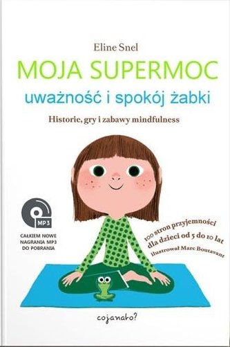 Moja supermoc. Uważność i spokój żabki Moja supermoc. Uważność i spokój żabki