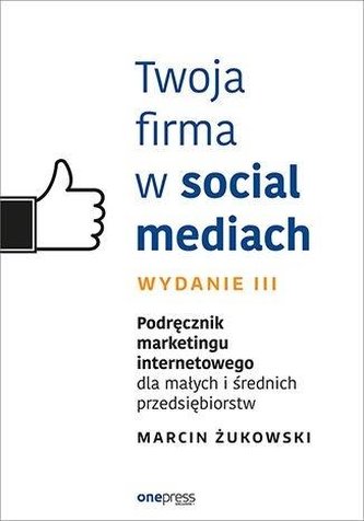 Twoja firma w social mediach wyd.3
