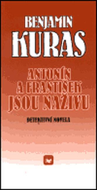 Antonín a František jsou naživu : Detektivní novela