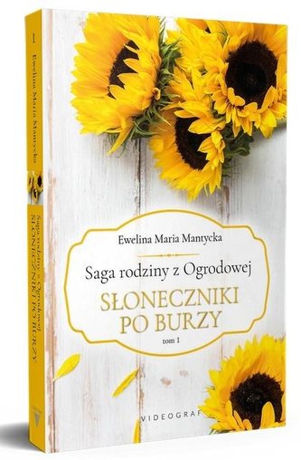 Saga rodziny z Ogrodowej T.1 Słoneczniki po burzy
