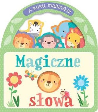 A kuku, maluszku! Magiczne słowa