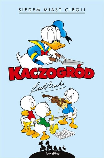 Kaczogród. Siedem miast Ciboli i inne historie.. Kaczogród. Siedem miast Ciboli i inne historie..