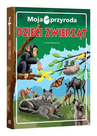Moja przyroda. Dzieci zwierząt