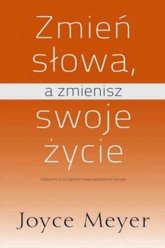 Zmień słowa a zmienisz swoje życie