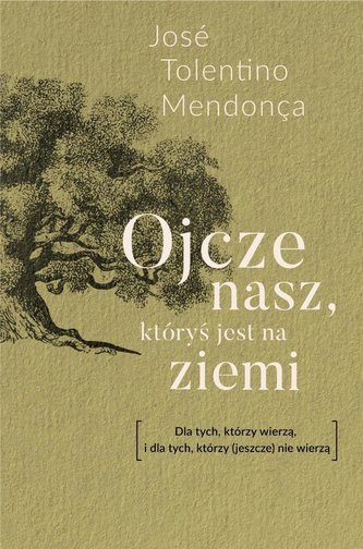 Ojcze nasz, któryś jest na ziemi Ojcze nasz, któryś jest na ziemi