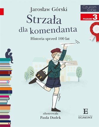 Strzała dla komendanta. Historia sprzed 100 lat Strzała dla komendanta. Historia sprzed 100 lat