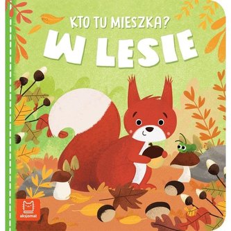 W lesie. Kto tu mieszka?