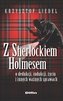 Z Sherlockiem Holmesem o dedukcji, indukcji, życiu