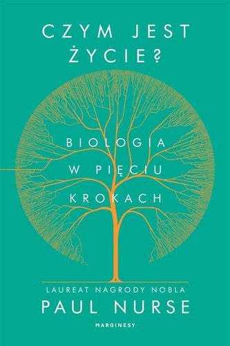 Czym jest życie. Biologia w pięciu krokach