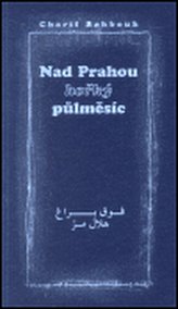 Nad Prahou hořký půlměsíc