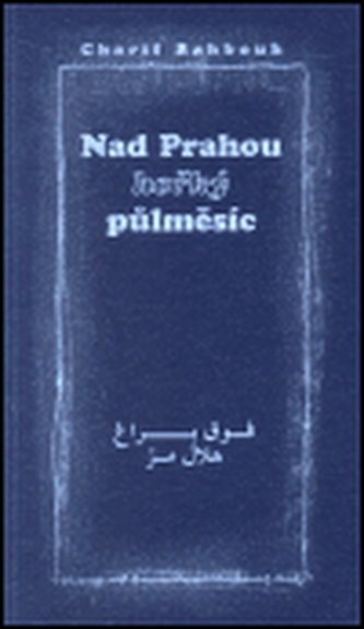 Nad Prahou hořký půlměsíc