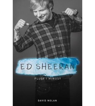 Ed Sheeran. Plusy i minusy Ed Sheeran. Plusy i minusy