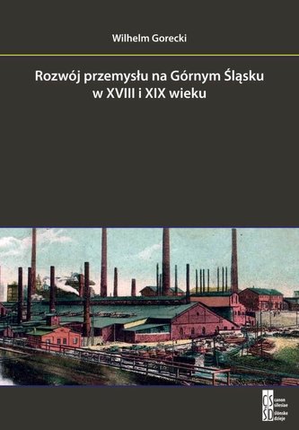 Rozwój przemysłu na Górnym Śląsku w XVIII i XIX w.