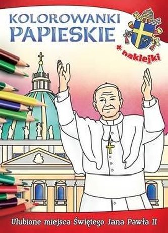 Kolorowanki papieskie. Ulubione mijesca Św. JP II