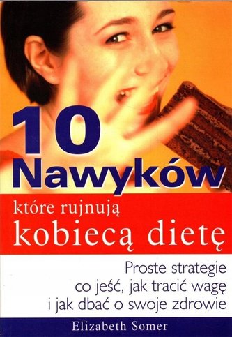 10 nawyków które rujnują kobiecą dietę