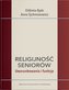 Religijność seniorów. Uwarunkowania i funkcje