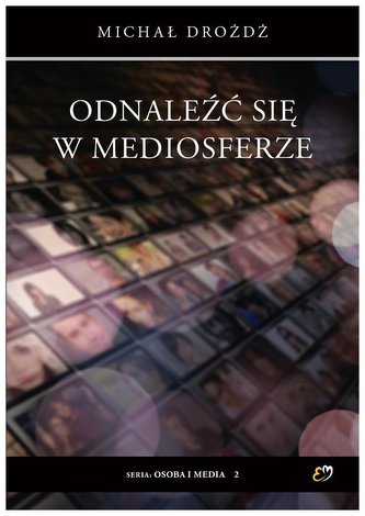 Odnaleźć się w mediosferze Odnaleźć się w mediosferze