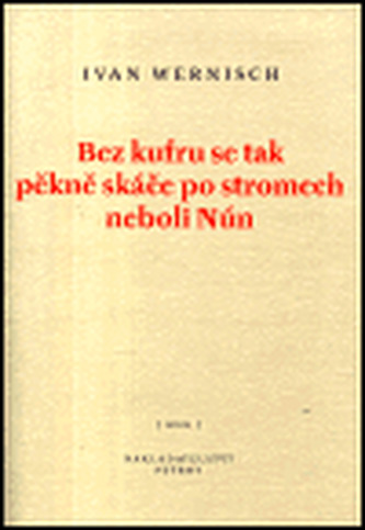 Bez kufru se tak pěkně skáče po stromech neboli Nún