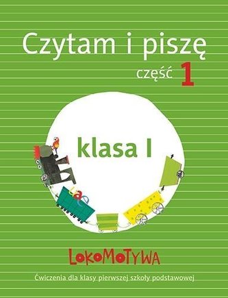 Lokomotywa 1 Czytam i piszę cz.1 w.2017 GWO Lokomotywa 1 Czytam i piszę cz.1 w.2017 GWO
