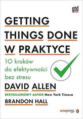 Getting Things Done w praktyce