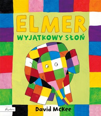 Elmer. Wyjątkowy słoń Elmer. Wyjątkowy słoń