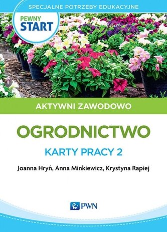 Pewny start. Aktywni zawodowo Ogrodnictwo. Karty..