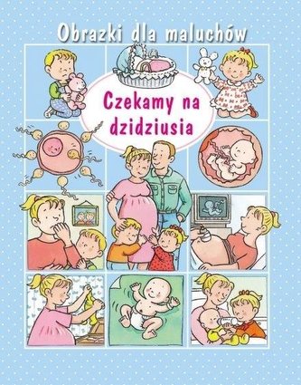 Obrazki dla maluchów. Czekamy na dzidziusia
