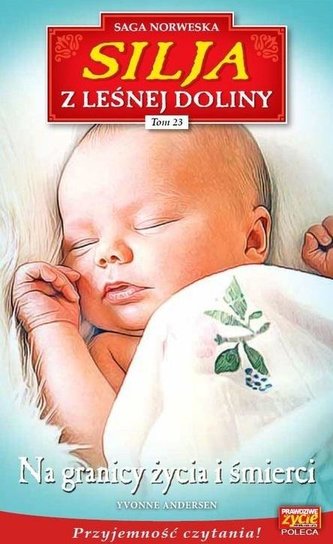 Silja z Leśnej Doliny T.23 Na granicy życia...