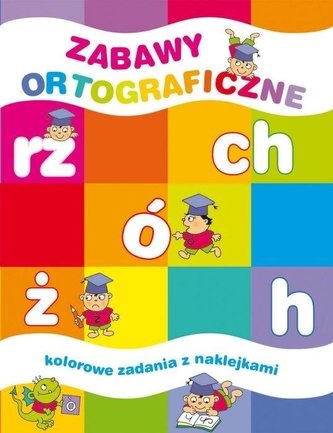 Zabawy ortograficzne. Kolorowe zadania