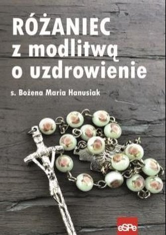 Różaniec z modlitwą o uzdrowienie